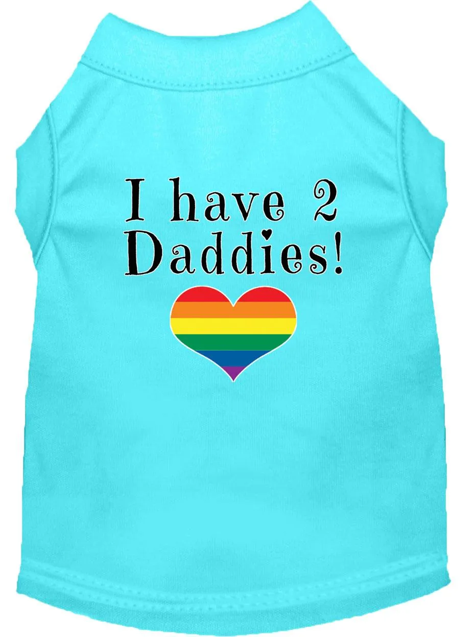 I Have 2 Daddies Screen Print Dog Shirt Aqua Xxxl